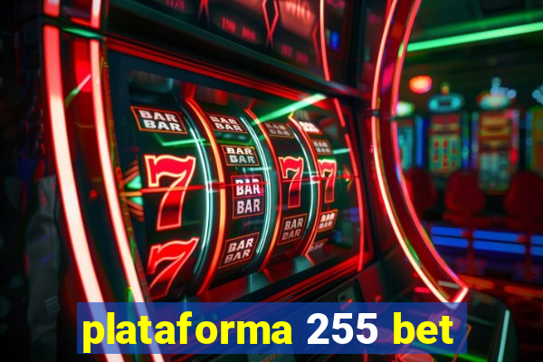 plataforma 255 bet